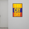 Plakat | Poster | Try Dry Cry | Daniel Angermann